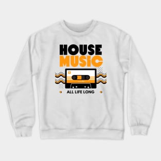 HOUSE MUSIC  - Cassette (Orange/Black) Crewneck Sweatshirt